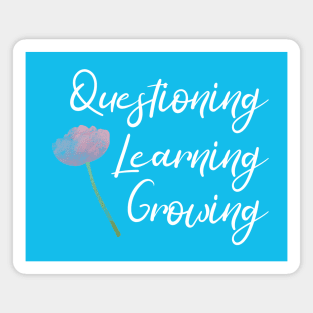 Questioning, Learning, Growing | Pink Green White | Blue Magnet